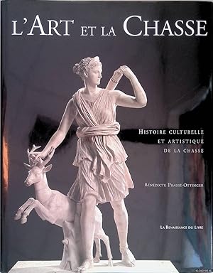 Bild des Verkufers fr L'Art et la Chasse: histoire culturelle et artistique de la chasse zum Verkauf von Klondyke