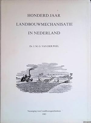Seller image for Honderd jaar landbouwmechanisatie in Nederland for sale by Klondyke