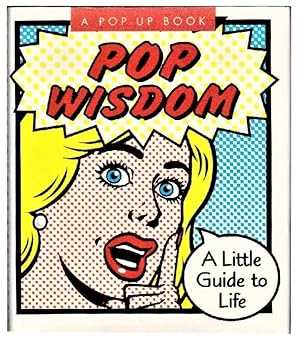 Bild des Verkufers fr Pop Wisdom: A Little Guide to Life zum Verkauf von Schindler-Graf Booksellers