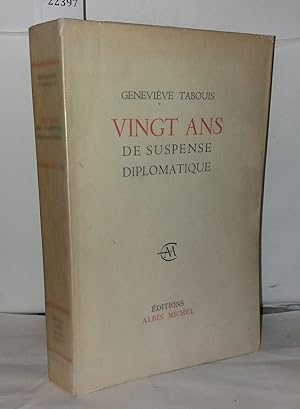 Imagen del vendedor de Vingt ans de suspense diplomatique a la venta por Librairie Albert-Etienne