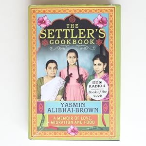 Immagine del venditore per The Settler's Cookbook: A Memoir of Love, Migration and Food venduto da Fireside Bookshop