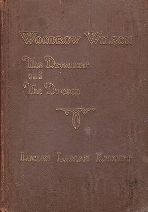 Woodrow Wilson The Dreamer and the Dream