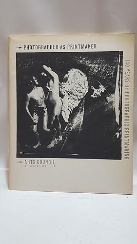 Immagine del venditore per Photographer as Printmaker 140 Years of Photographic Printmaking Exhibition Catalogue 1981/2 venduto da Cambridge Rare Books