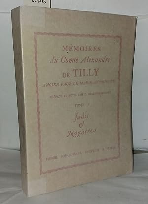 Bild des Verkufers fr Mmoires du comte Alexandre de Tilly Ancien page de Marie-Antoinette tome second; Jadis et Nagure zum Verkauf von Librairie Albert-Etienne
