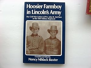 HOOSIER FARMBOY IN LINCOLN'S ARMY - The Civil War Letters of Pvt. John R. McClure of the 14th Ind...