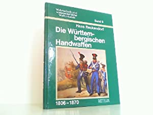 Die württembergischen Handwaffen : 1806 bis 1870.