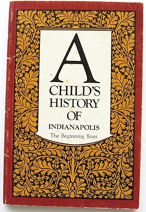 A CHILD'S HISTORY OF INDIANAPOLIS