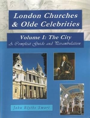 Imagen del vendedor de The City (Volume I) (London Churches & Olde Celebrities: A Compleat Guide and Perambulation) a la venta por WeBuyBooks