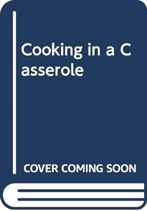 Bild des Verkufers fr Cooking in a Casserole zum Verkauf von WeBuyBooks