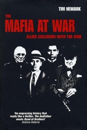 Bild des Verkufers fr The Mafia at War: Allied Collusion with the Mob: Mussolini, Hitler and the Mob zum Verkauf von WeBuyBooks
