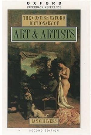 Seller image for The Concise Oxford Dictionary of Art and Artists (Oxford Paperback Reference) for sale by WeBuyBooks