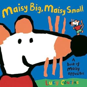 Seller image for Maisy Big, Maisy Small: A Book of Maisy Opposites for sale by WeBuyBooks