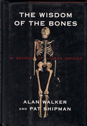 Seller image for The Wisdom of Bones: In Search of Human Origins for sale by WeBuyBooks