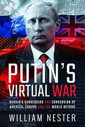 Immagine del venditore per Putin's Virtual War: Russia's Subversion and Conversion of America, Europe and the World Beyond venduto da WeBuyBooks