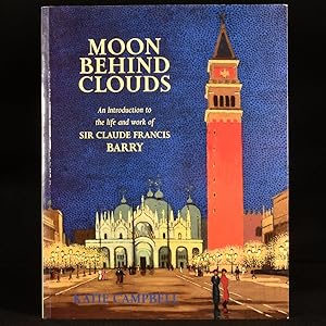 Bild des Verkufers fr Moon Behind Clouds: An Introduction to the Life and Works of Sir Claude Francis Barry 1883-1970 zum Verkauf von Rooke Books PBFA