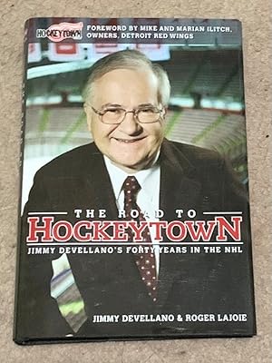 Seller image for The Road to Hockeytown: Jimmy Devellano's Forty Years in the NHL for sale by The Poet's Pulpit