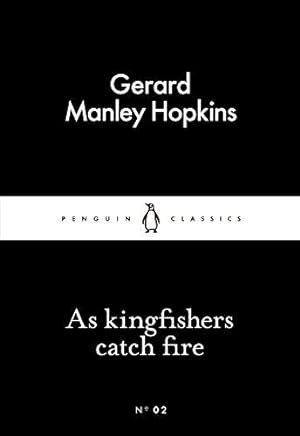 Bild des Verkufers fr As Kingfishers Catch Fire (Penguin Little Black Classics) zum Verkauf von WeBuyBooks 2