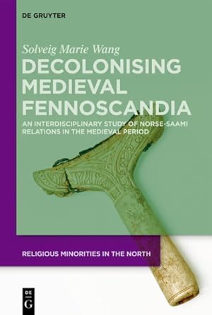 Immagine del venditore per Decolonising Medieval Fennoscandia : An Interdisciplinary Study of Norse-saami Relations in the Medieval Period venduto da GreatBookPrices