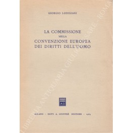 Immagine del venditore per La commissione nella convenzione europea dei diritti dell'uomo venduto da Libreria Antiquaria Giulio Cesare di Daniele Corradi