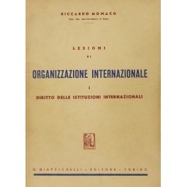 Imagen del vendedor de Lezioni di organizzazione internazionale. Vol. I - Diritto delle istituzioni internazionali. Vol. II - Diritto dell'integrazione europea a la venta por Libreria Antiquaria Giulio Cesare di Daniele Corradi