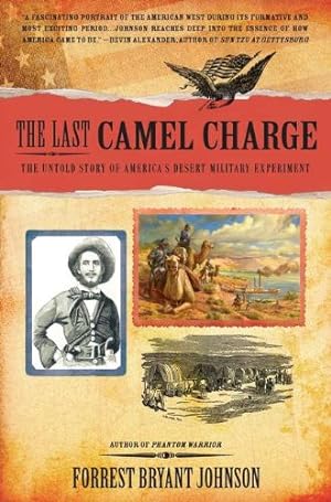 Bild des Verkufers fr The Last Camel Charge: The Untold Story of America's Desert Military Experiment zum Verkauf von WeBuyBooks