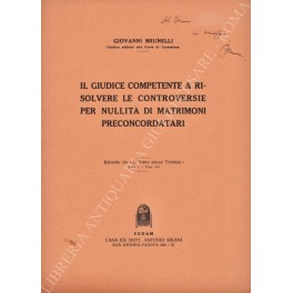 Imagen del vendedor de Il giudice competente a risolvere le controversie per nullit di matrimoni preconcordatari a la venta por Libreria Antiquaria Giulio Cesare di Daniele Corradi