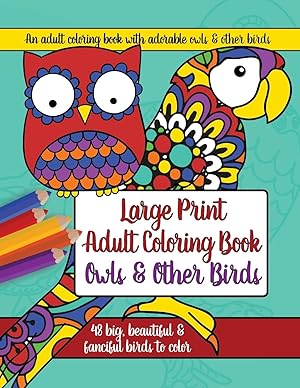 Seller image for Large Print Adult Coloring Book: Owls and Other Birds (Large Print Adult Coloring Books) for sale by Redux Books