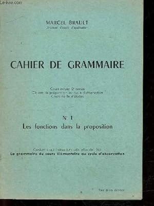 Seller image for Cahier de grammaire cours moyen 2e anne classes de prparation au cycle d'observation cours de fin d'tudes - n1 : les fonctions dans la proposition. for sale by Le-Livre