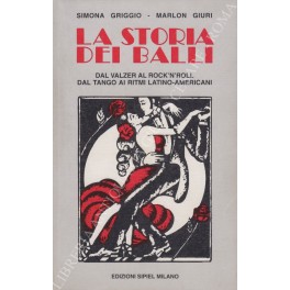 Bild des Verkufers fr La storia dei balli. Dal valzer al rock'n'roll, dal tango ai ritmi latino-americani zum Verkauf von Libreria Antiquaria Giulio Cesare di Daniele Corradi