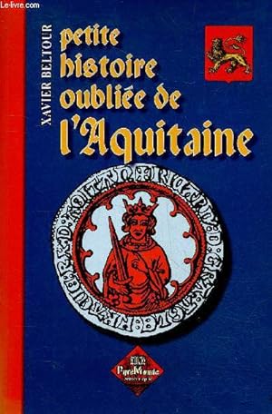 Bild des Verkufers fr Petite histoire oublie de l'Aquitaine. zum Verkauf von Le-Livre
