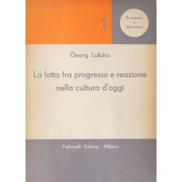 Bild des Verkufers fr La lotta fra progresso e reazione nella cultura d'oggi zum Verkauf von Libreria Antiquaria Giulio Cesare di Daniele Corradi