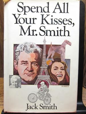 Bild des Verkufers fr SPEND ALL YOUR KISSES, MR. SMITH zum Verkauf von The Book Abyss