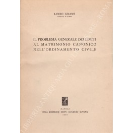 Imagen del vendedor de Il problema generale dei limiti al matrimonio canonico nell'ordinamento civile a la venta por Libreria Antiquaria Giulio Cesare di Daniele Corradi