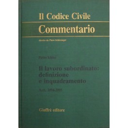 Imagen del vendedor de Il lavoro subordinato: definizione e inquadramento. Artt. 2094-2095 a la venta por Libreria Antiquaria Giulio Cesare di Daniele Corradi