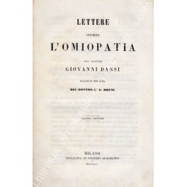 Seller image for Lettere intorno l'omiopatia del dottor Giovanni Dansi raccolte per cura del dottor G.G. Bruni for sale by Libreria Antiquaria Giulio Cesare di Daniele Corradi