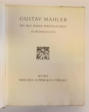 NUMERIERTE VORZUGSAUSGABE- Gustav Mahler. Ein Bild seiner Persönlichkeit in Widmungen.