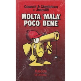 Image du vendeur pour Molta mala poco bene mis en vente par Libreria Antiquaria Giulio Cesare di Daniele Corradi