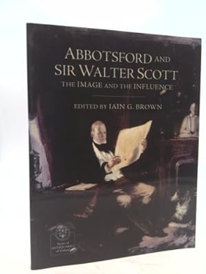 Bild des Verkufers fr Abbotsford and Sir Walter Scott: The Image and the Influence zum Verkauf von ThriftBooksVintage