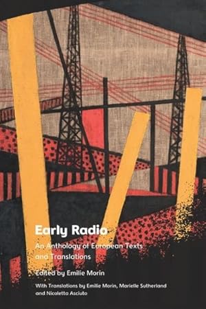 Bild des Verkufers fr Early Radio : An Anthology of European Texts and Translations zum Verkauf von GreatBookPricesUK
