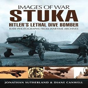 Bild des Verkufers fr Stuka: Hitler's Lethal Dive Bomber (Images of War) zum Verkauf von WeBuyBooks