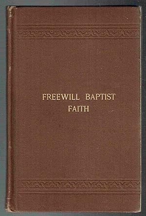 Seller image for A Treatise on the Faith and Practice of the Freewill Baptists, Written under the Directin of Their General Conference for sale by Hyde Brothers, Booksellers