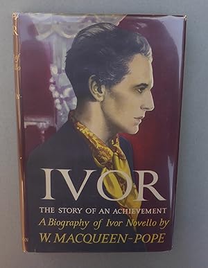 Ivor - The Story of an Achievement - A Biography of Ivor Novello