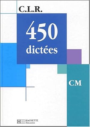 Image du vendeur pour C.L.R. : 450 dictes CM (Manuel) [Reli] by Janine Leclec'h-Lucas; Jrme Rosa mis en vente par Dmons et Merveilles