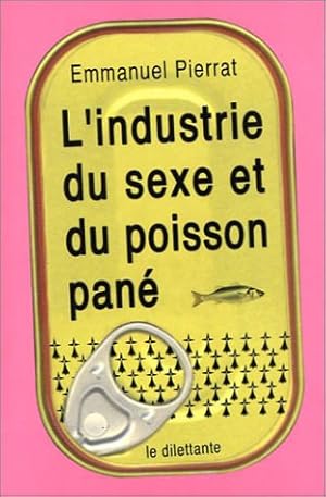 Seller image for L'Industrie du sexe et du poisson pan for sale by Dmons et Merveilles