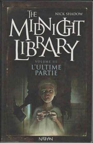 The Midnight Library Tome 3 : L'ultime partie