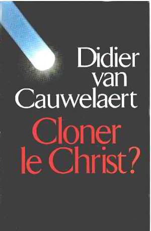Cloner le Christ