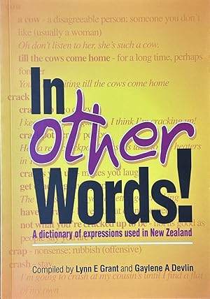 Imagen del vendedor de In Other Words! A Dictionary of Expressions Used in New Zealand a la venta por Dr.Bookman - Books Packaged in Cardboard