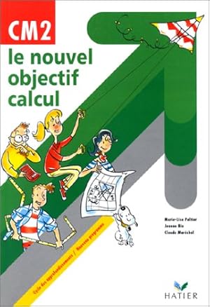 Image du vendeur pour Le Nouvel Objectif calcul CM2 by Peltier Marie-Lise; Bia Jeanne mis en vente par Dmons et Merveilles