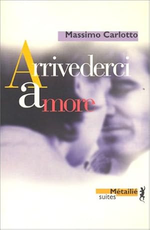Imagen del vendedor de Arrivederci amore [Poche] by Carlotto Massimo; Lombard Laurent a la venta por Dmons et Merveilles