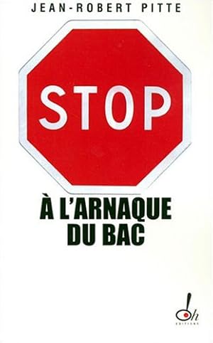 Image du vendeur pour Stop  l'arnaque du bac ! : Plaidoyer pour un bac utile [Broch] mis en vente par Dmons et Merveilles